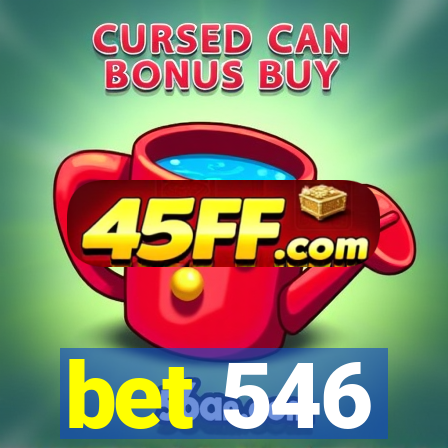 bet 546
